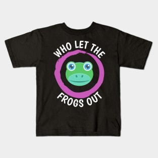 Funny Who Let the Frogs Out Cute Design Kids T-Shirt